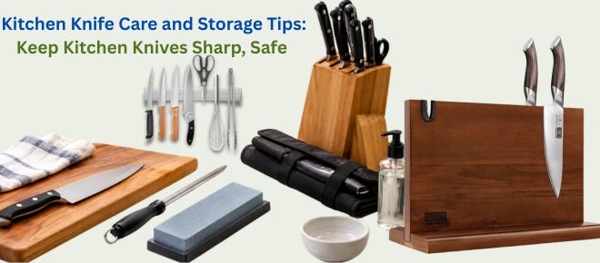 Kitchen Knife Care and Storage